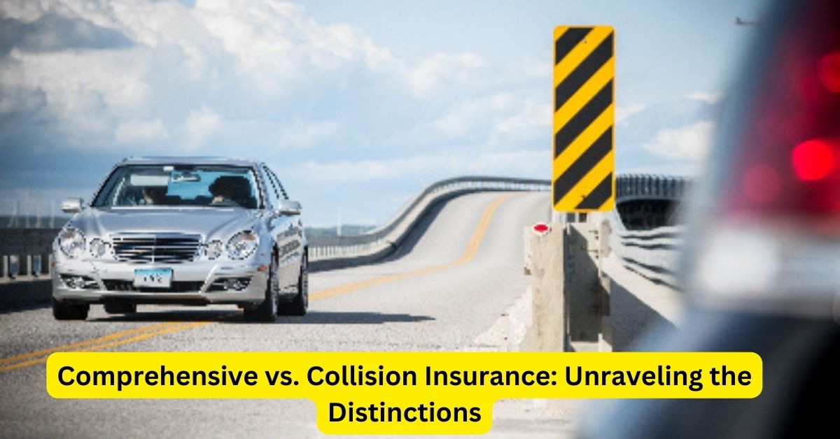 Comprehensive vs. Collision Insurance: Unraveling the Distinctions