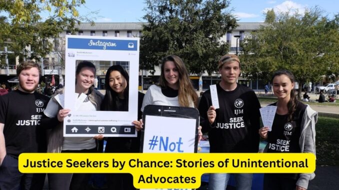 Justice Seekers by Chance: Stories of Unintentional Advocates