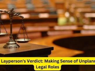 The Layperson's Verdict: Making Sense of Unplanned Legal Roles