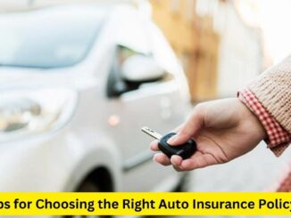 Tips for Choosing the Right Auto Insurance Policy