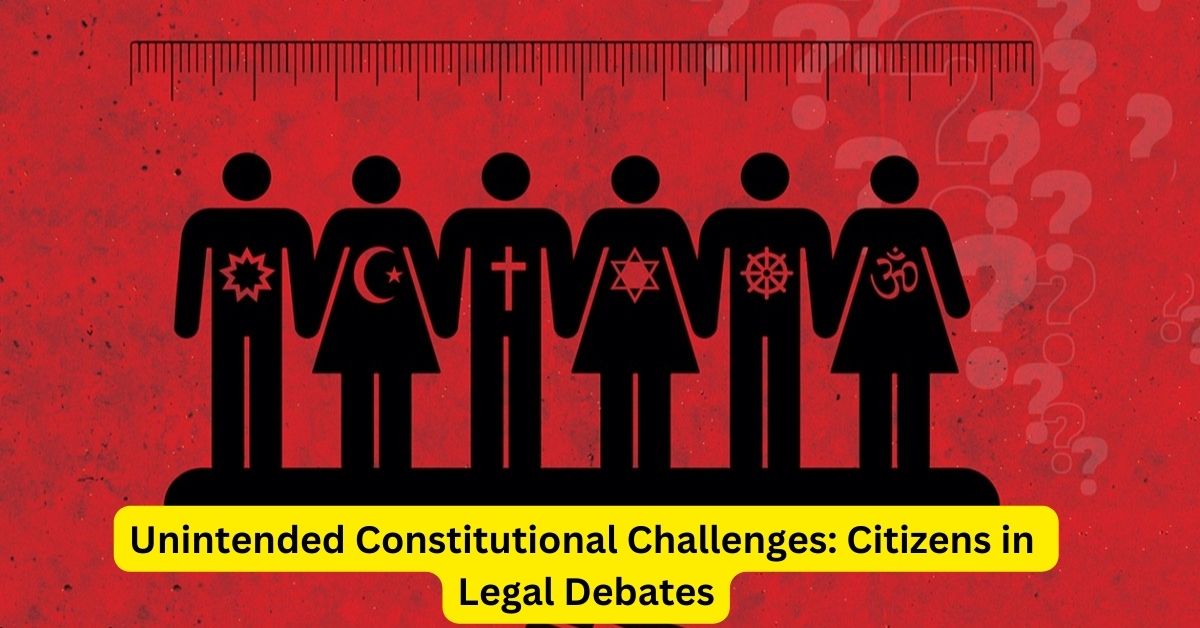 Unintended Constitutional Challenges: Citizens in Legal Debates