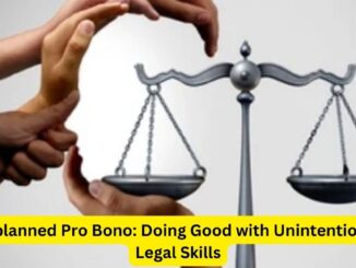 Unplanned Pro Bono: Doing Good with Unintentional Legal Skills
