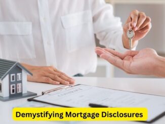 Demystifying Mortgage Disclosures: A Homebuyer's Guide
