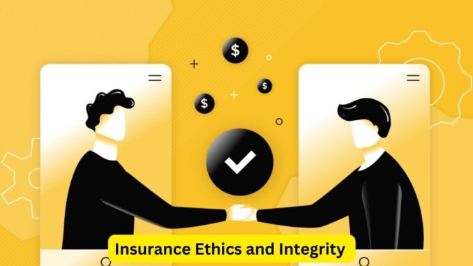 Insurance Ethics and Integrity: Upholding Trust in the Industry