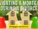 Mortgages and Divorce: Navigating Property Division
