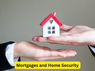 Mortgages and Home Security