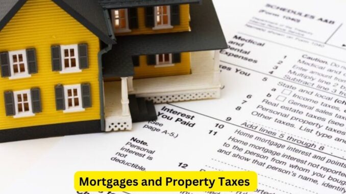 Mortgages and Property Taxes Understanding the Financial Landscape Mortgages and Property Taxes: Understanding the Financial Landscape