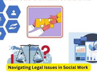Navigating Legal Issues in Social Work: A Crucial Responsibility