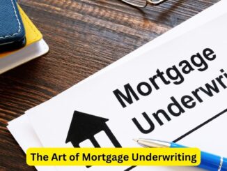 The Art of Mortgage Underwriting