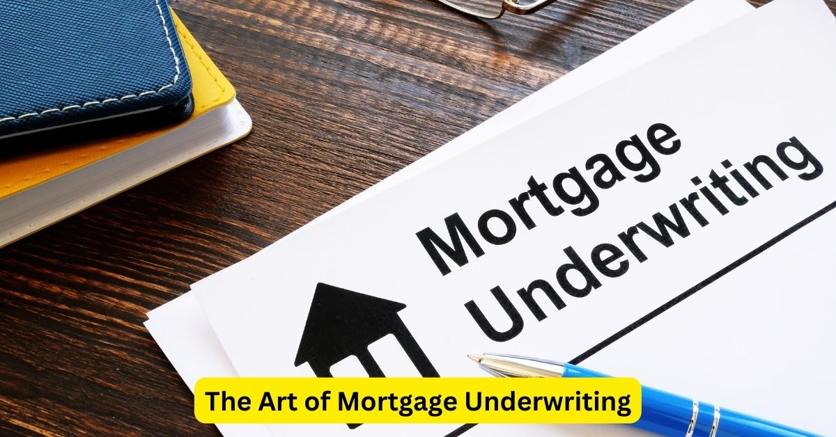 The Art of Mortgage Underwriting