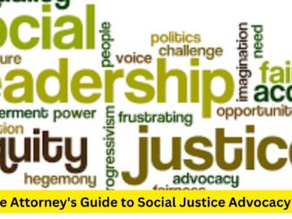 The Attorney's Guide to Social Justice Advocacy