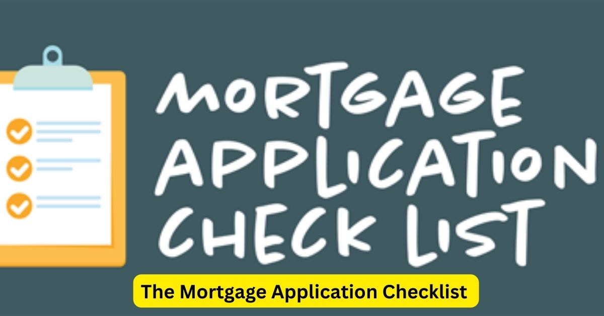 The Mortgage Application Checklist: A Step-by-Step Guide