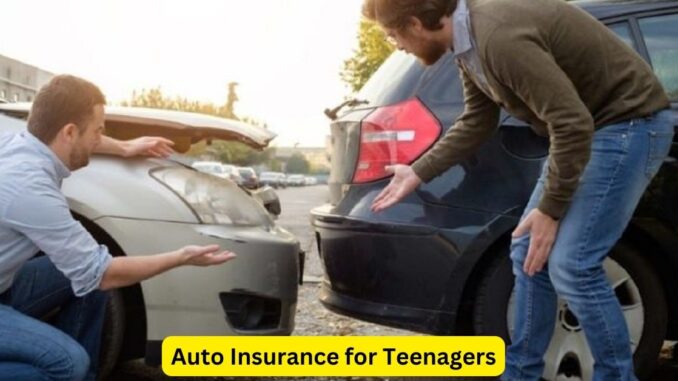Auto Insurance for Teenagers Tips for Parents Auto Insurance for Teenagers: Tips for Parents