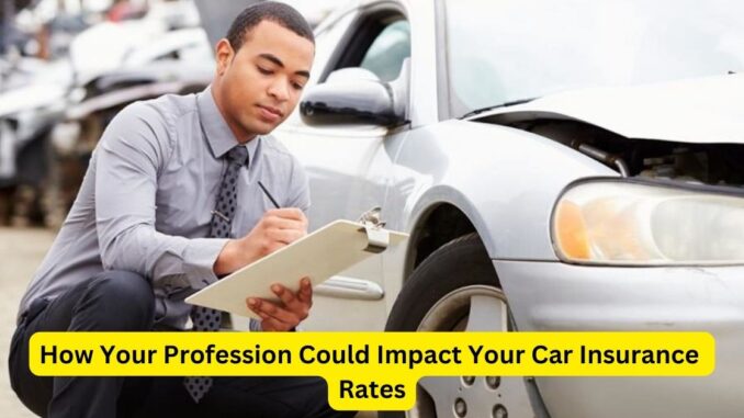 Behind the Wheel: How Your Profession Could Impact Your Car Insurance Rates