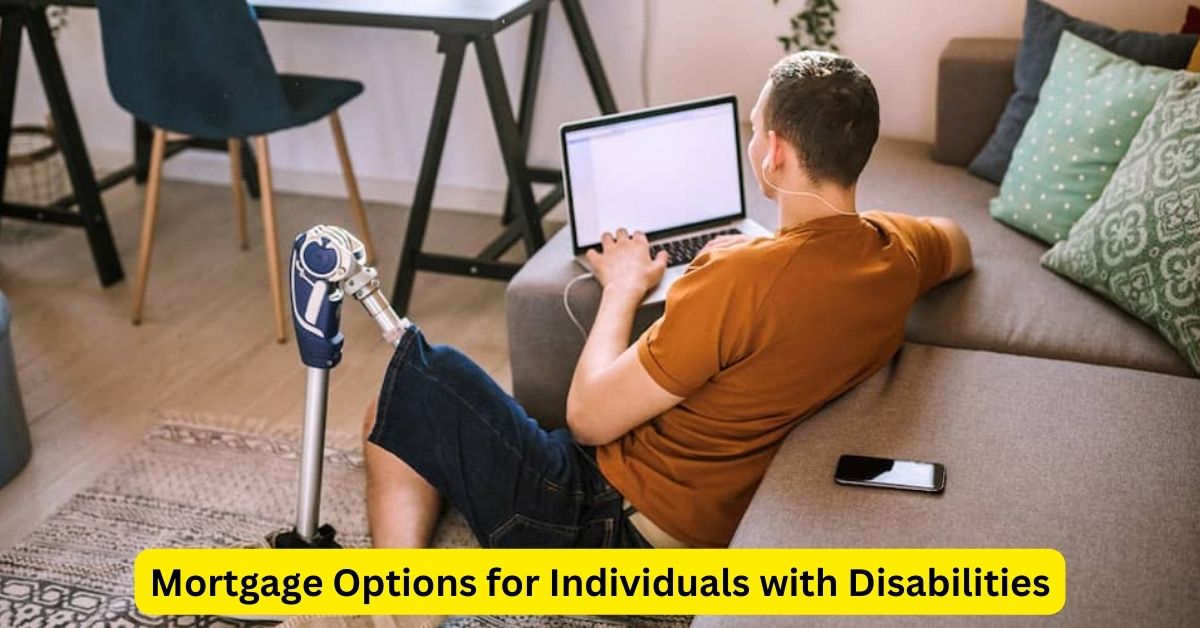 Breaking Barriers: Mortgage Options for Individuals with Disabilities