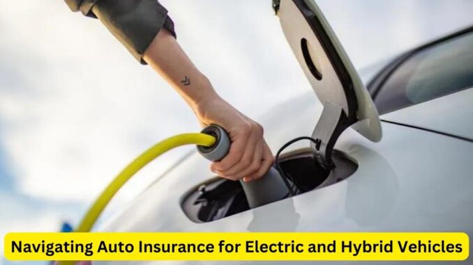 Charged Coverage Navigating Auto Insurance for Electric and Hybrid Vehicles Charged Coverage: Navigating Auto Insurance for Electric and Hybrid Vehicles