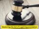 Crafting Convincing Cases: Mastering the Art of Legal Argumentation