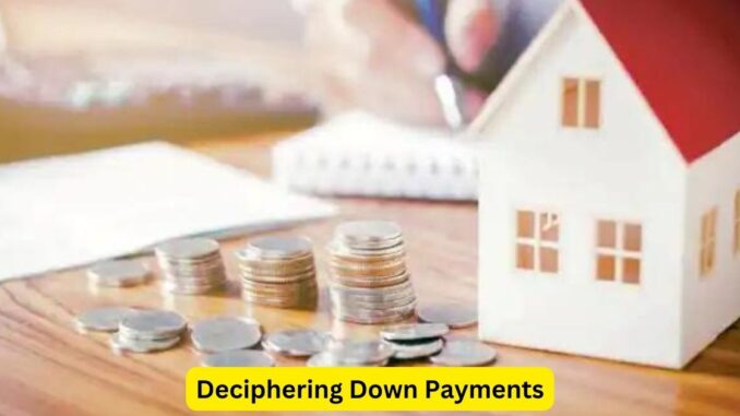 Deciphering Down Payments Finding Your Ideal Investment Deciphering Down Payments: Finding Your Ideal Investment