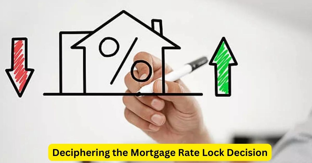 Deciphering the Mortgage Rate Lock Decision: A Borrower's Guide