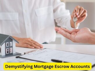 Demystifying Mortgage Escrow Accounts: A Comprehensive Guide