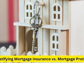 Demystifying Mortgage Insurance vs. Mortgage Protection