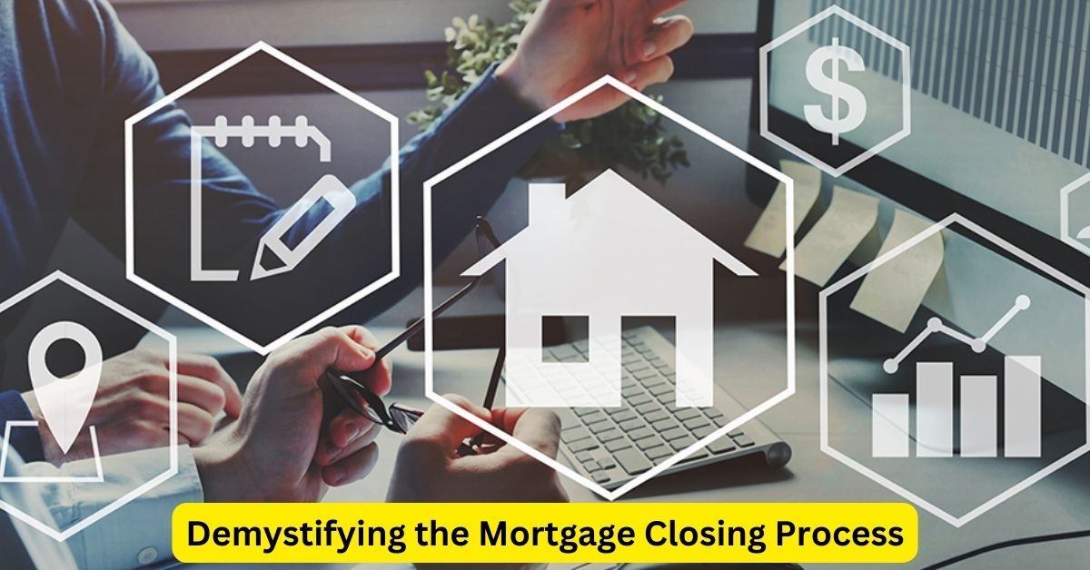 Demystifying the Mortgage Closing Process