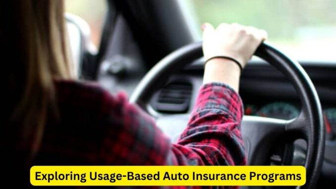 Driving Change Exploring Usage-Based Auto Insurance Programs Driving Change: Exploring Usage-Based Auto Insurance Programs