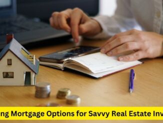 Exploring Mortgage Options for Savvy Real Estate Investors