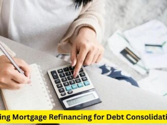 Maximizing Financial Health: Using Mortgage Refinancing for Debt Consolidation