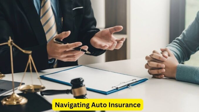 Navigating Auto Insurance A Comprehensive Guide to Understanding Coverage Navigating Auto Insurance: A Comprehensive Guide to Understanding Coverage