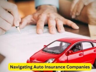 Navigating Auto Insurance Companies: Dos and Don'ts for Consumers