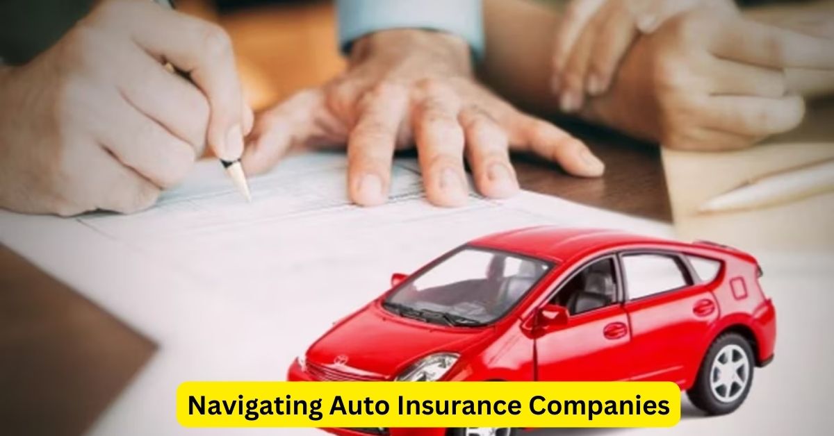 Navigating Auto Insurance Companies: Dos and Don'ts for Consumers