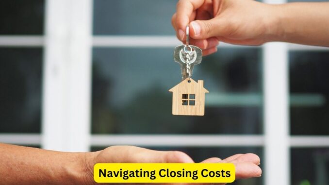 Navigating Closing Costs Anticipating Expenses in Homebuying Navigating Closing Costs: Anticipating Expenses in Homebuying