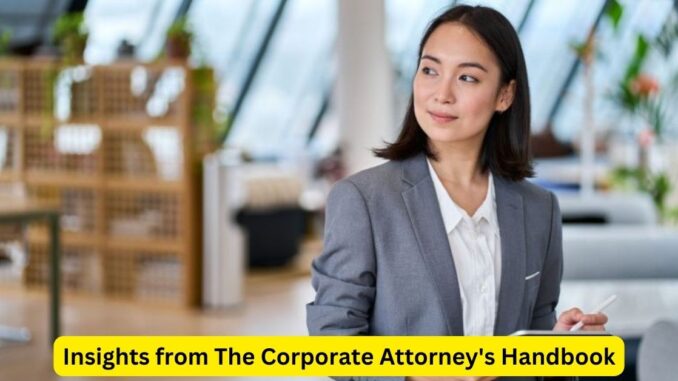 Navigating Corporate Frontiers Insights from The Corporate Attorney's Handbook Navigating Corporate Frontiers: Insights from The Corporate Attorney's Handbook