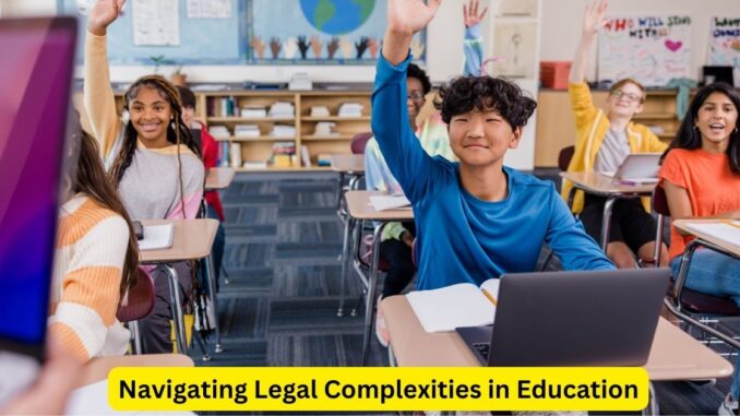 Navigating Legal Complexities in Education: Addressing Key Issues
