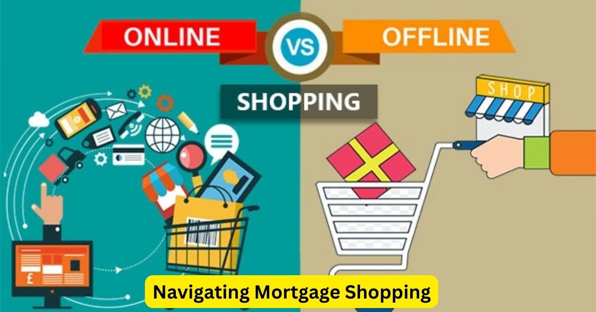 Navigating Mortgage Shopping: Online vs. In-Person