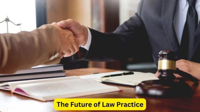 Navigating Tomorrow: The Future of Law Practice