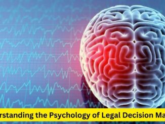Navigating the Legal Mind: Understanding the Psychology of Legal Decision Making