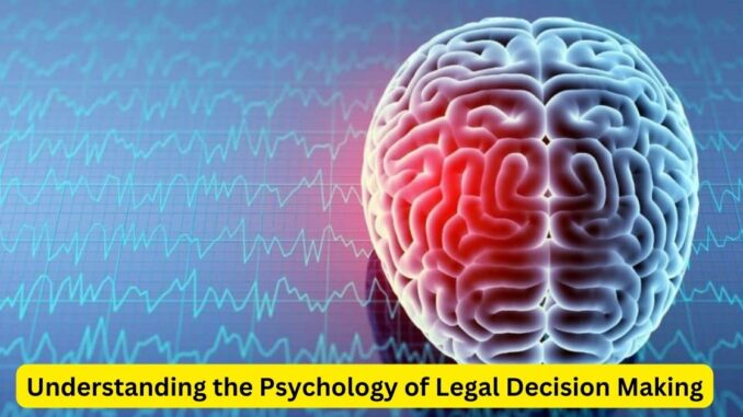 Navigating the Legal Mind Understanding the Psychology of Legal Decision Making Navigating the Legal Mind: Understanding the Psychology of Legal Decision Making