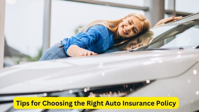 Navigating the Road to Protection: Tips for Choosing the Right Auto Insurance Policy