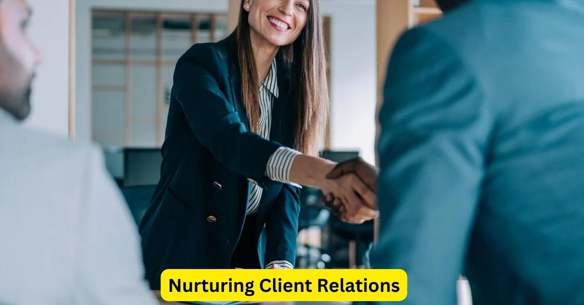 Nurturing Client Relations: A Comprehensive Guide for Attorneys