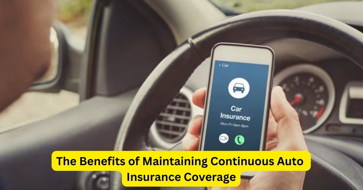 Road to Security: The Benefits of Maintaining Continuous Auto Insurance Coverage