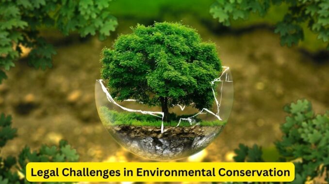 Safeguarding Nature Legal Challenges in Environmental Conservation Safeguarding Nature: Legal Challenges in Environmental Conservation