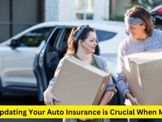Smooth Moves: Why Updating Your Auto Insurance is Crucial When Moving