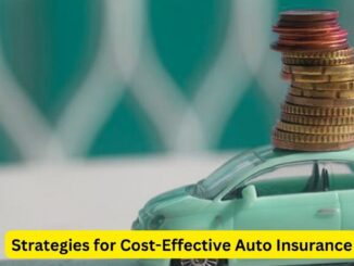 Strategies for Cost-Effective Auto Insurance: How to Save on Car Insurance Premiums