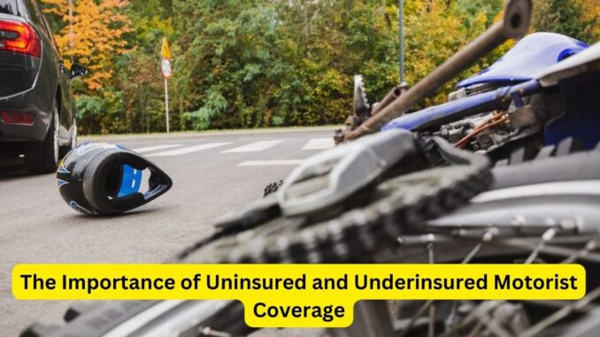 Safeguarding Your Ride: The Importance of Uninsured and Underinsured Motorist Coverage