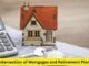 The Intersection of Mortgages and Retirement Planning