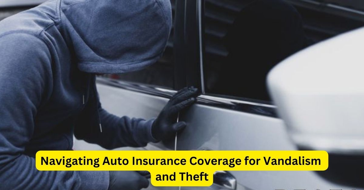 Unfortunate Events: Navigating Auto Insurance Coverage for Vandalism and Theft