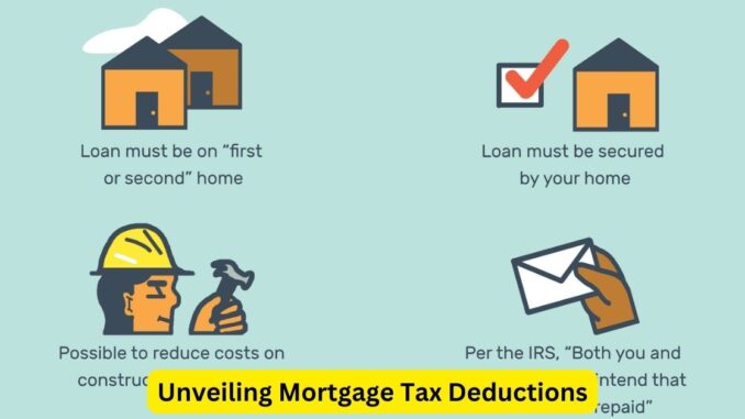 Unveiling Mortgage Tax Deductions: Strategies to Maximize Benefits