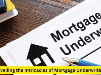 Unveiling the Intricacies of Mortgage Underwriting